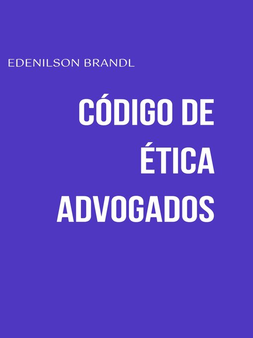 Title details for Código de Ética Advogados by Edenilson Brandl - Available